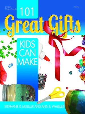 cover image of 101 Great Gifts Kids Can Make